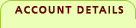 ACCOUNT DETAILS